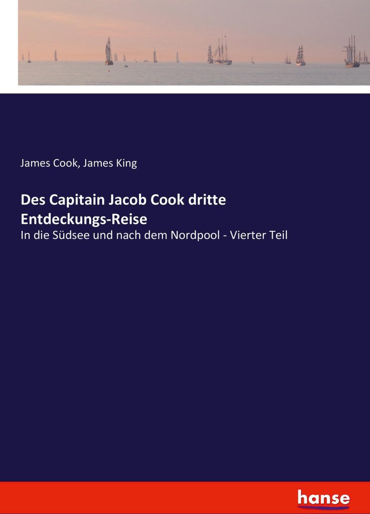 Des Capitain Jacob Cook dritte Entdeckungs-Reise