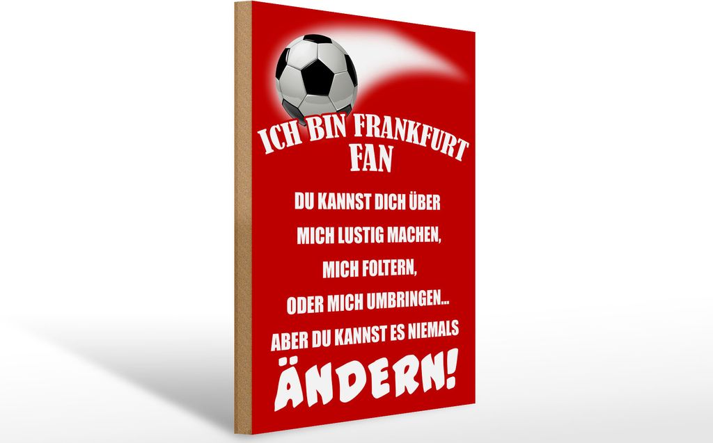 Holzschild Ich bin Frankfurt Fan Fußball, 40 x 30 cm, Holzschilder Spruch Sport Hobby