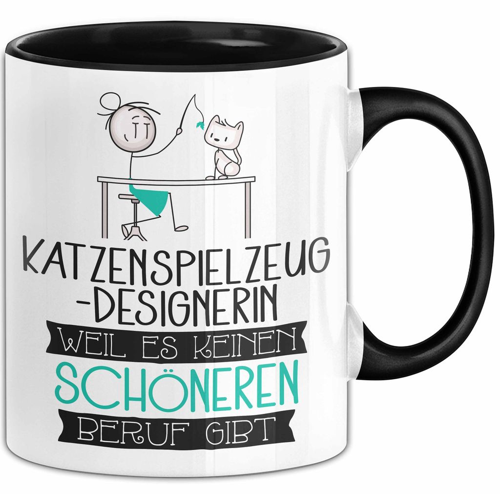 Katzenspielzeug-Designerin Weil Es Keinen Schöneren Beruf Gibt Tasse Geschenk für Eine Katzenspielzeug-Designerin Lustig (Schwarz)