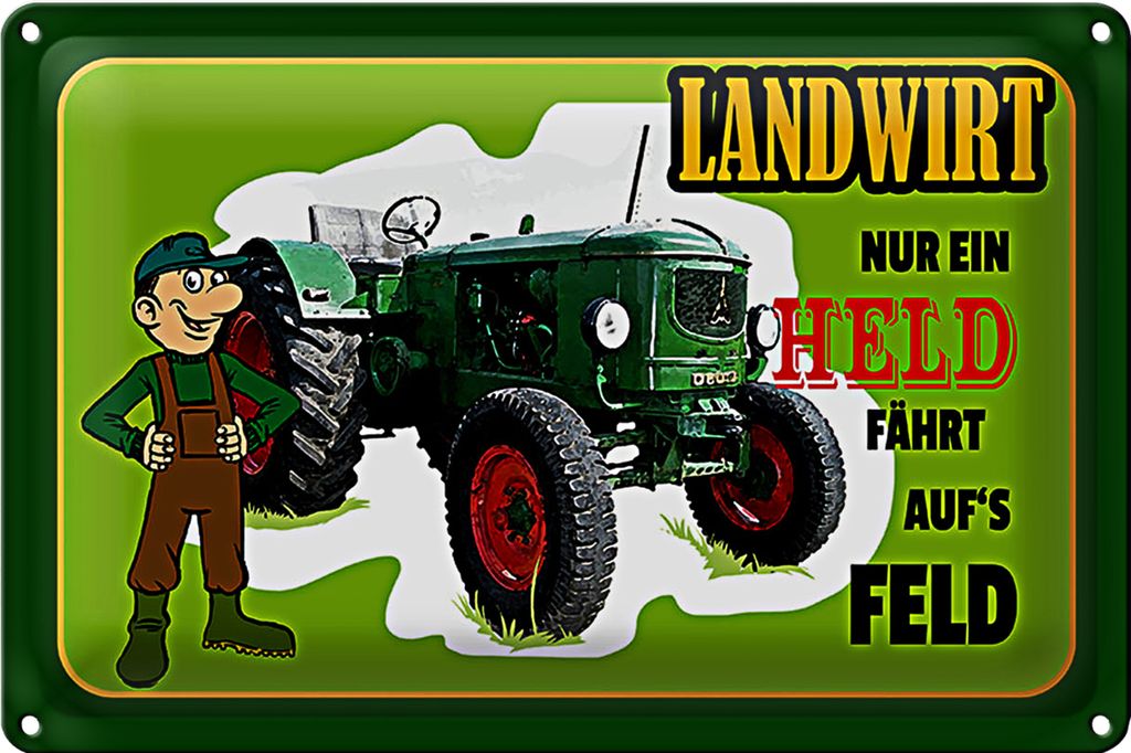 Blechschild Spruch 18x12cm Landwirt Nur ein Held fährt Feld