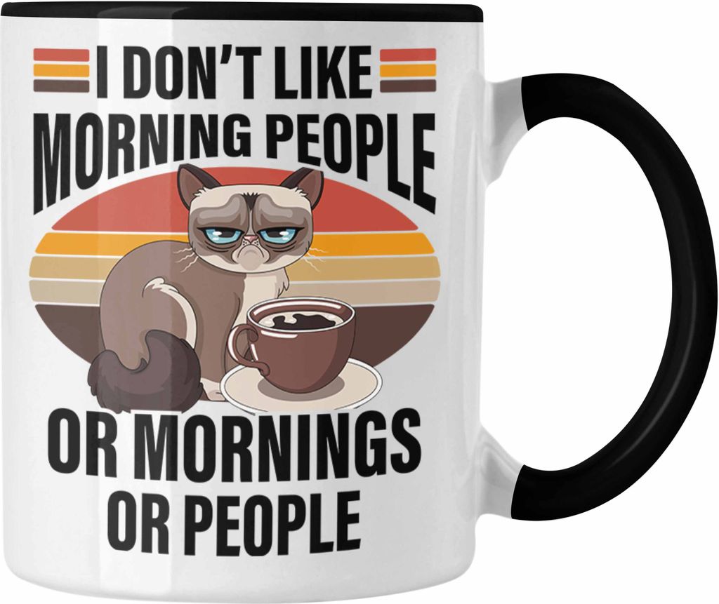 Trendation - I Dont Like Morning People Tasse Frauen Lustiger Spruch Katze (Schwarz)