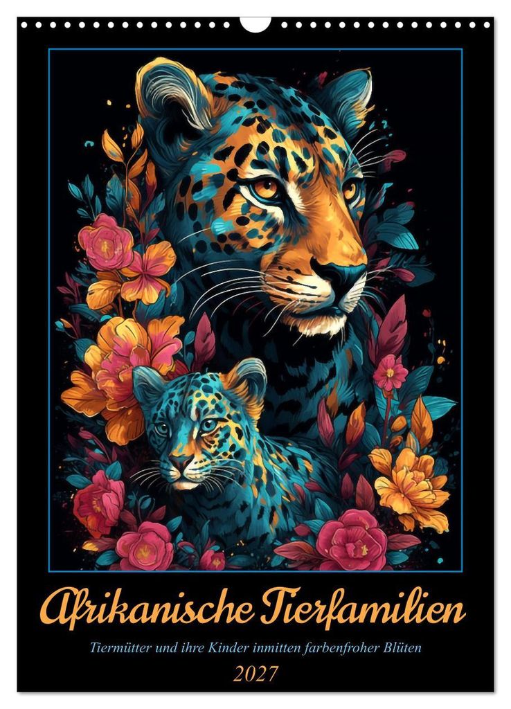 Afrikanische Tierfamilien (Wandkalender 2027 DIN A3 hoch), CALVENDO Monatskalender