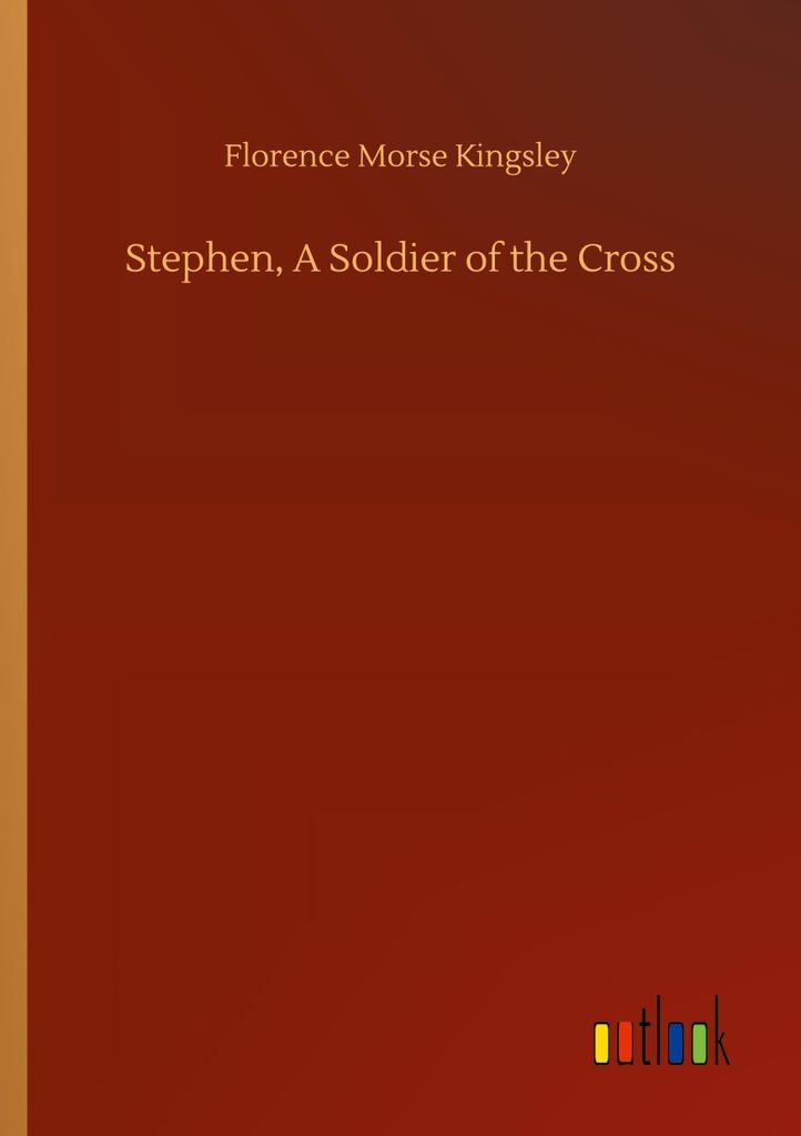 Stephen, A Soldier of the Cross