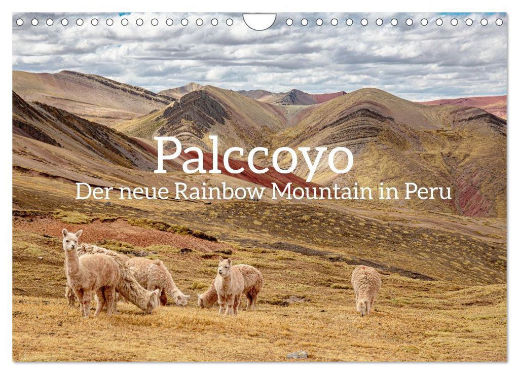 Palccoyo - Der neue Rainbow Mountain in Peru (Wandkalender 2027 DIN A4 quer), CALVENDO Monatskalender