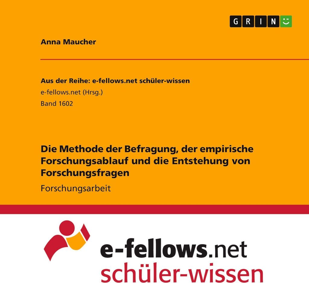 Die Methode der Befragung, der empirische Forschungsablauf und die Entstehung von Forschungsfragen
