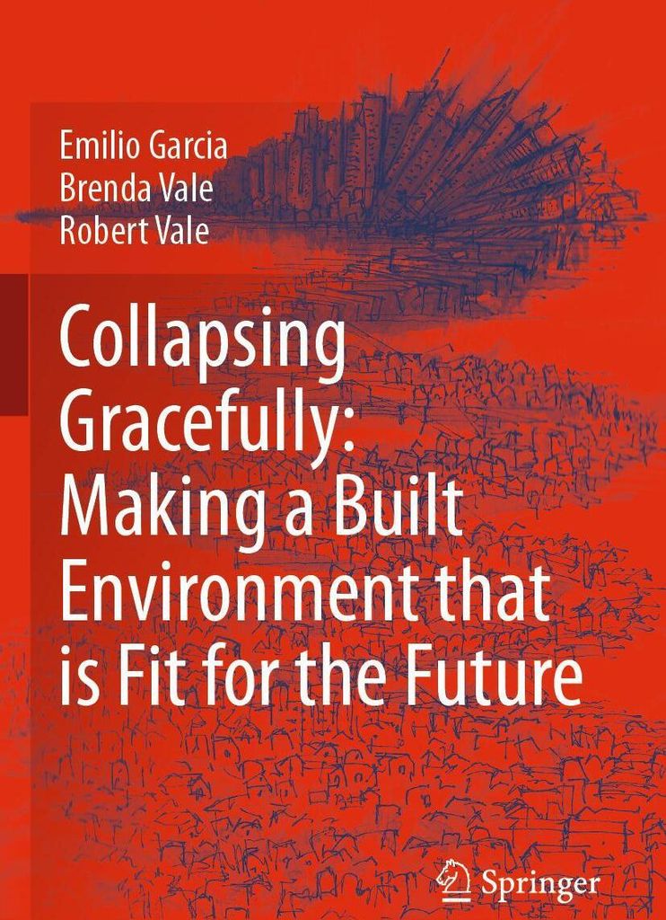 Collapsing Gracefully: Making a Built Environment that is Fit for the Future
