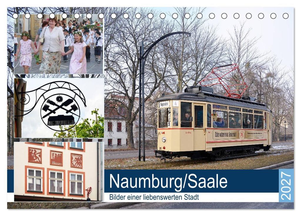 Naumburg/Saale - Bilder einer liebenswerten Stadt (Tischkalender 2027 DIN A5 quer), CALVENDO Monatskalender