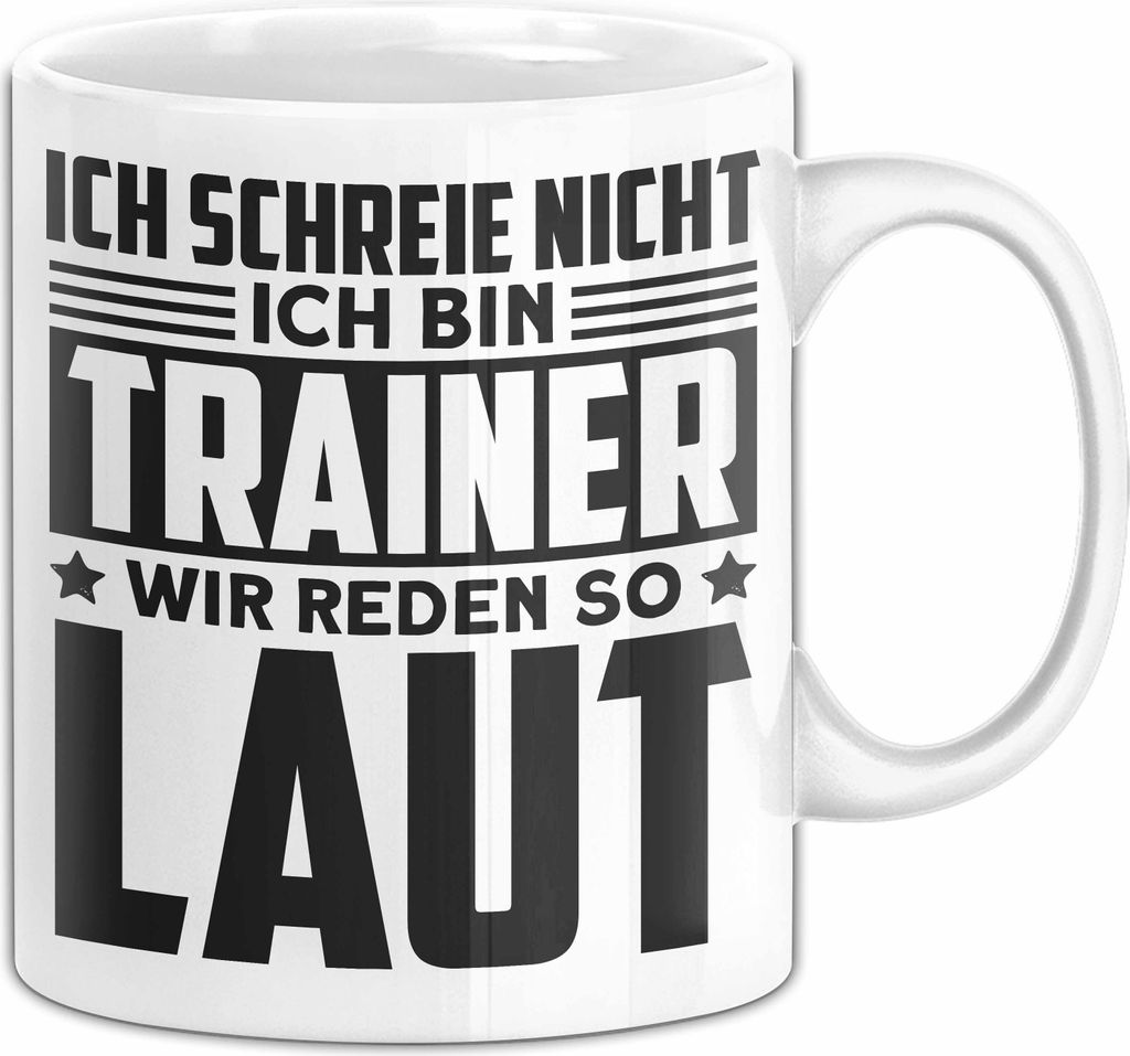 Trainer Tasse Geschenk Bester Fußball Basketball Coach Geschenkidee Ich Schreie Nicht Ich Bin Trainer Ich Rede So Laut (Weiß)
