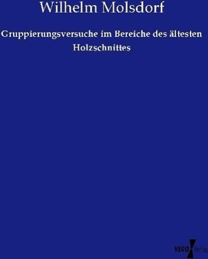Gruppierungsversuche im Bereiche des ältesten Holzschnittes