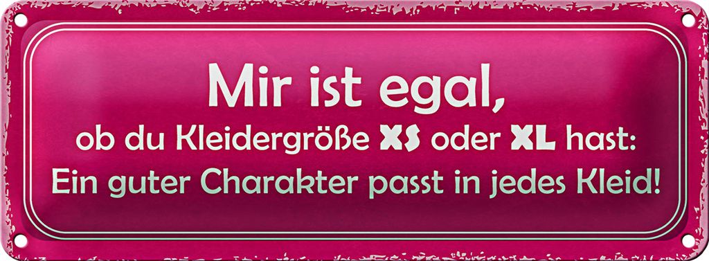 Blechschild Spruch 27x10cm egal Kleidergröße XS oder XL Dekoration