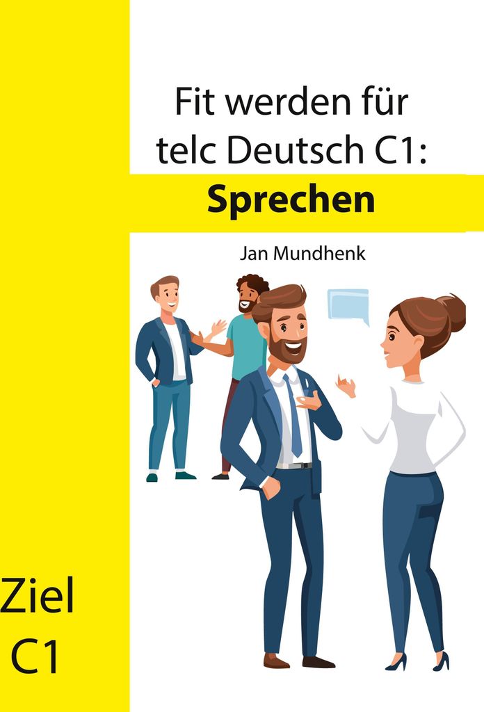 Fit werden für telc Deutsch C1: Sprechen