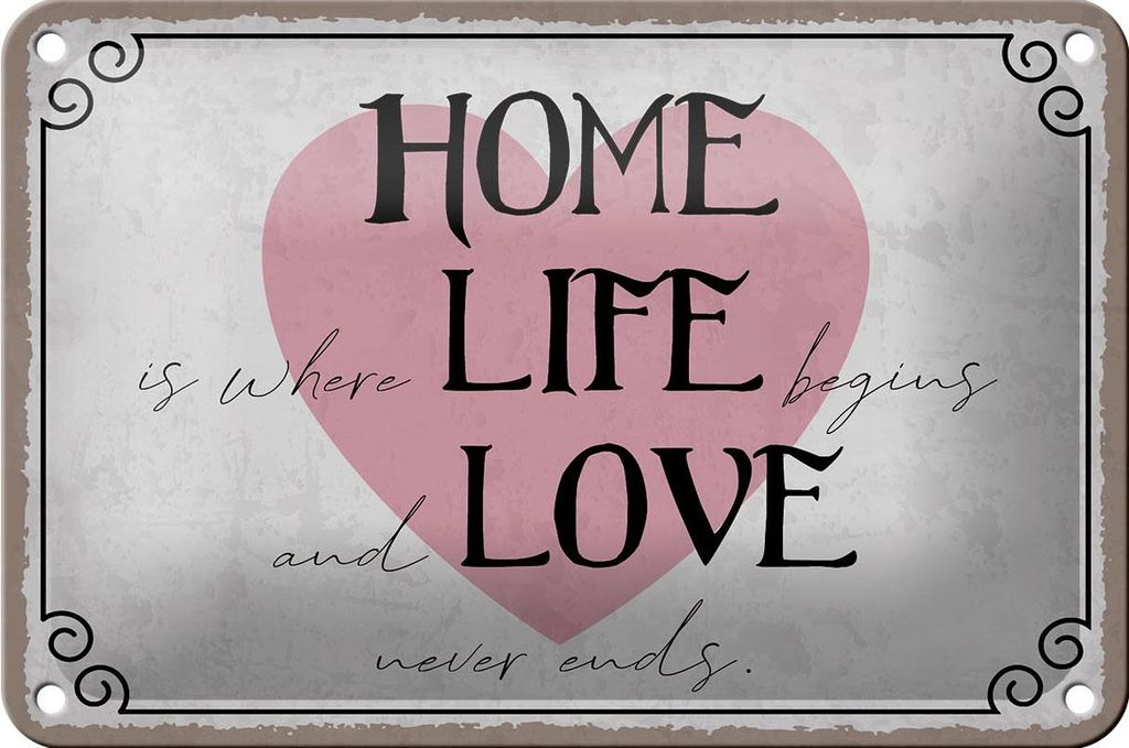 Blechschild Spruch 18x12cm Home Life Love never ends