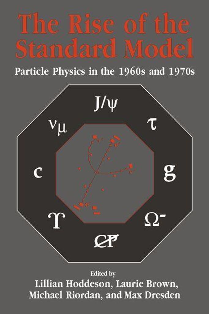 The Rise of the Standard Model: A History of Pa, Brown, M.,,
