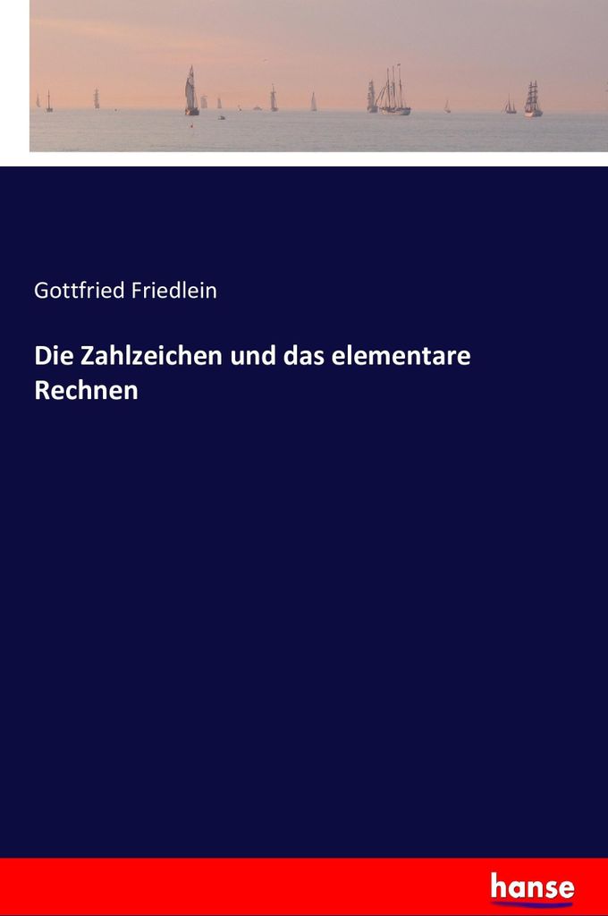 Die Zahlzeichen und das elementare Rechnen