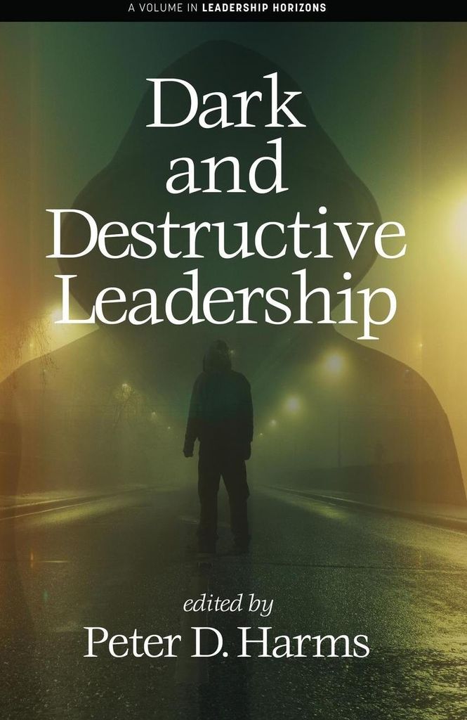 Dark and Destructive Leadership