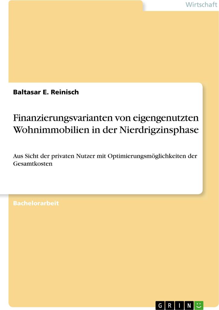 Finanzierungsvarianten von eigengenutzten Wohnimmobilien in der Nierdrigzinsphase