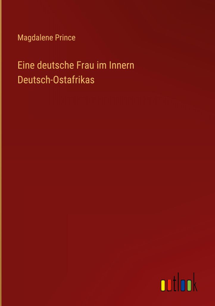 Eine deutsche Frau im Innern Deutsch-Ostafrikas