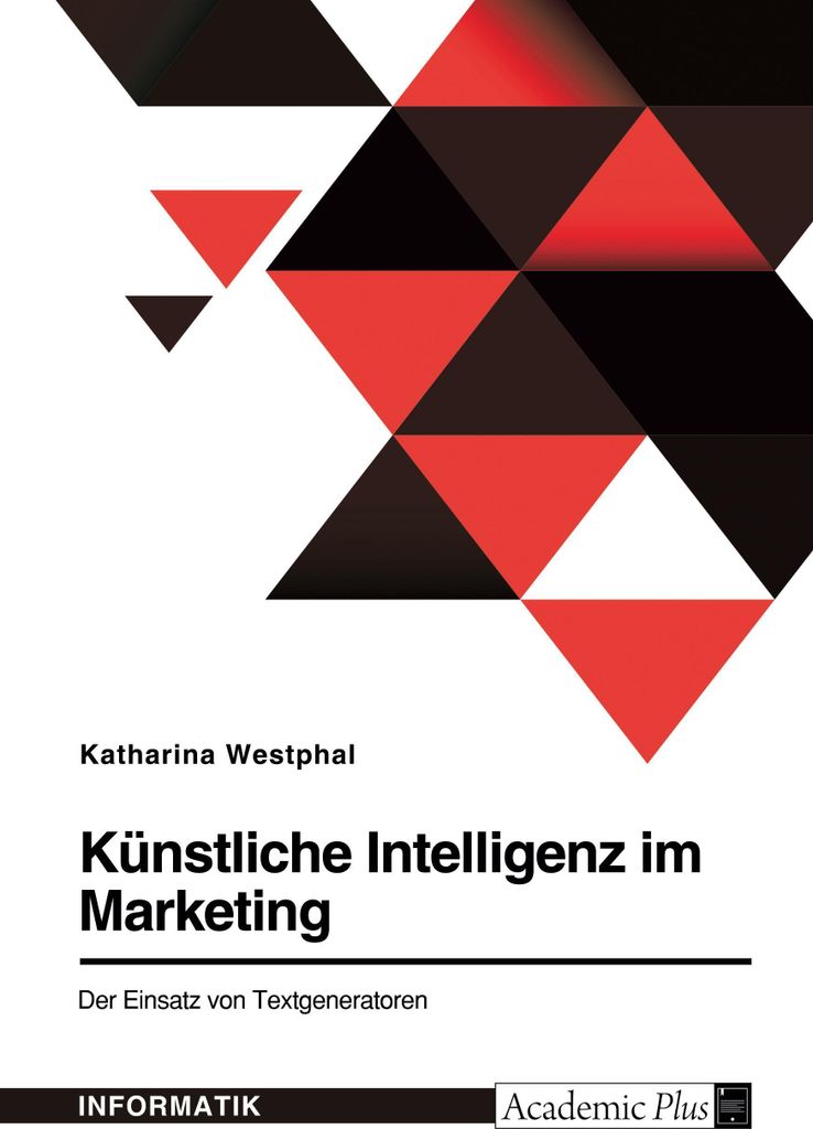 Künstliche Intelligenz im Marketing. Der Einsatz von Textgeneratoren