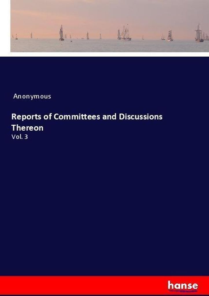 Reports of Committees and Discussions Thereon