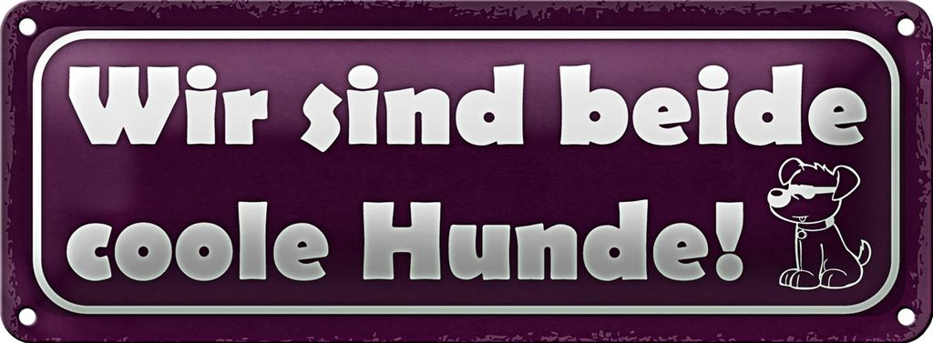 Blechschild Spruch 27x10cm wie sind beide coole Hunde Dekoration