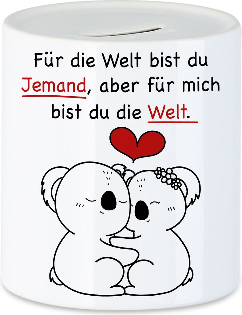 Für Die Welt Bist Du Jemand Aber Für Mich Bist Du Die Welt Spardose Gedicht Liebling Liebe Lieblingsmensch Koala