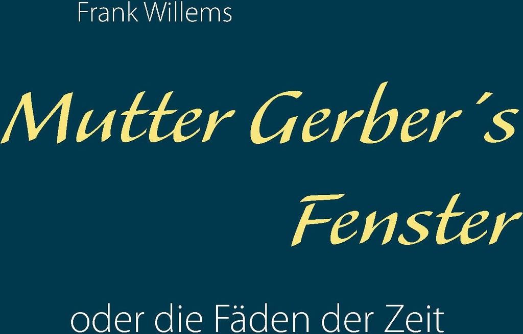Mutter Gerber's Fenster