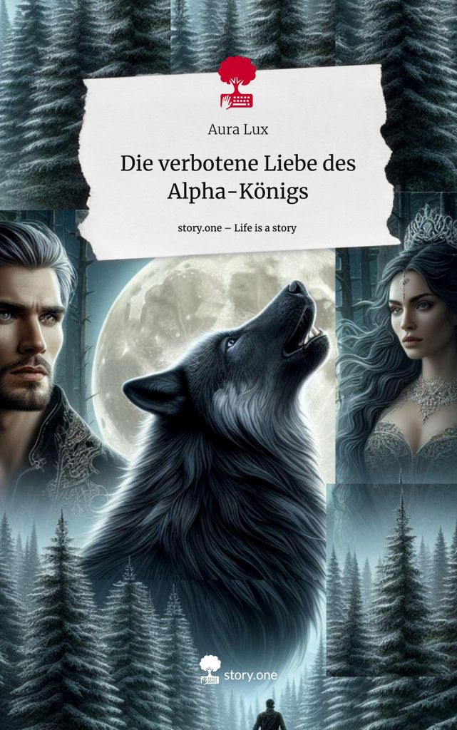Die verbotene Liebe des Alpha-Königs. Life is a Story - story.one