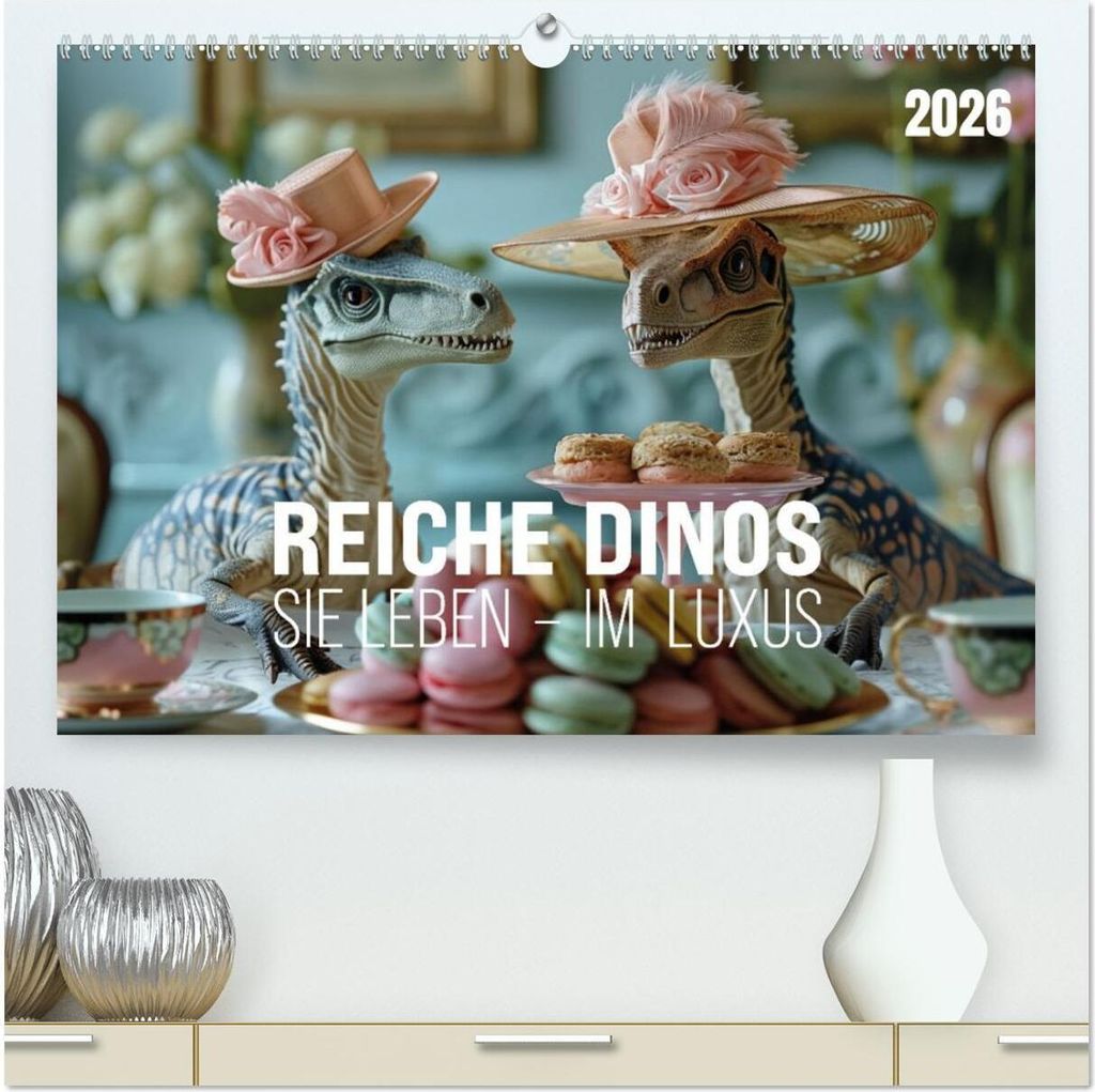 Reiche Dinos. Sie leben – im Luxus. (hochwertiger Premium Wandkalender 2026 DIN A2 quer), Kunstdruck in Hochglanz