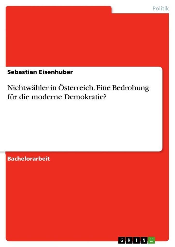Nichtwähler in Österreich. Eine Bedrohung für die moderne Demokratie?