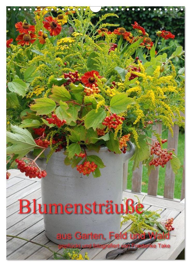 Blumensträuße aus Garten, Feld und Wald (Wandkalender 2027 DIN A3 hoch), CALVENDO Monatskalender