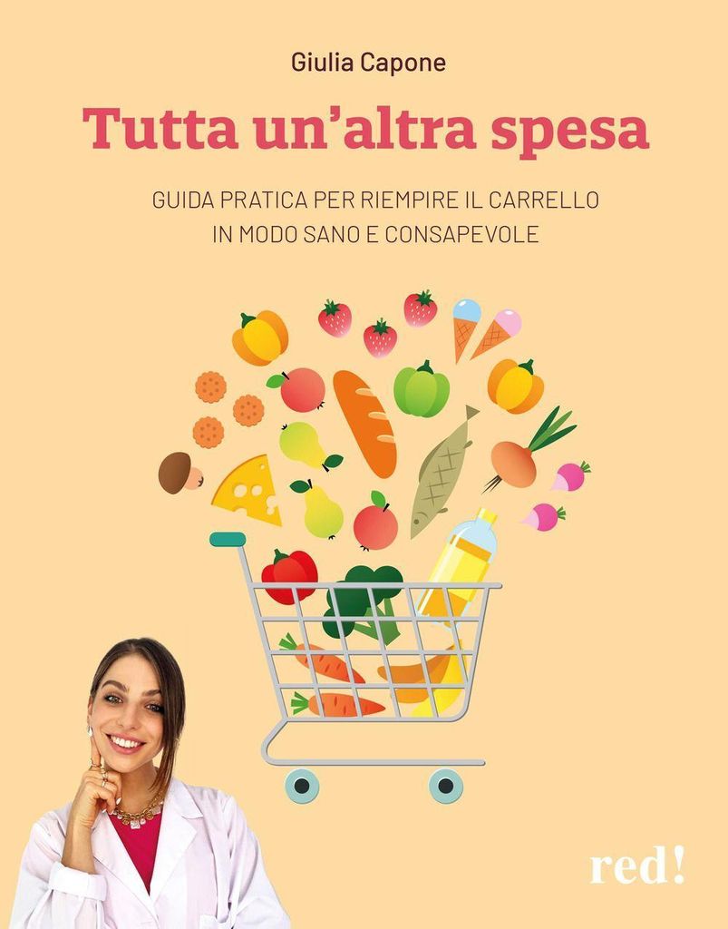 Tutta un'altra spesa. Guida pratica per riempire il carrello in modo sano e consapevole