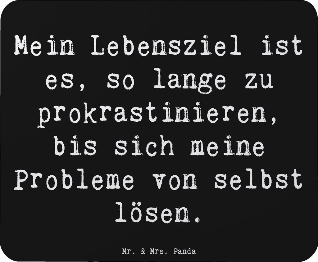 Mr. & Mrs. Panda Mousepad Spruch Lebensziele Prokrastination - Schwarz - Geschenk, humorvolle Einstellung, Mauspad, Alltag, laptop, Gefühl, pc, Pr...