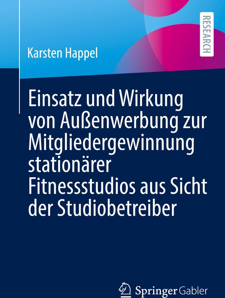 Einsatz und Wirkung von Außenwerbung zur Mitgliedergewinnung stationärer Fitnessstudios aus Sicht der Studiobetreiber