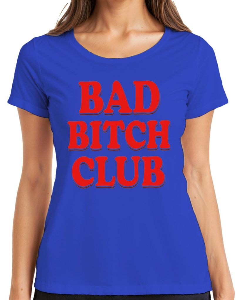 Bad Bitch Club selbstbewusst sassy Frauen Geschenk Geburtstag Damen T-Shirt, Blau, XL