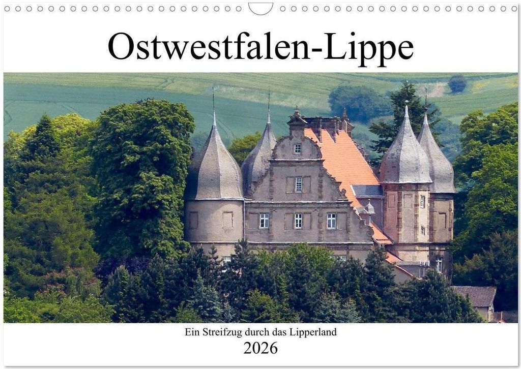 Ostwestfalen-Lippe Ein Streifzug durch das Lipperland (Wandkalender 2026 DIN A3 quer), CALVENDO Monatskalender