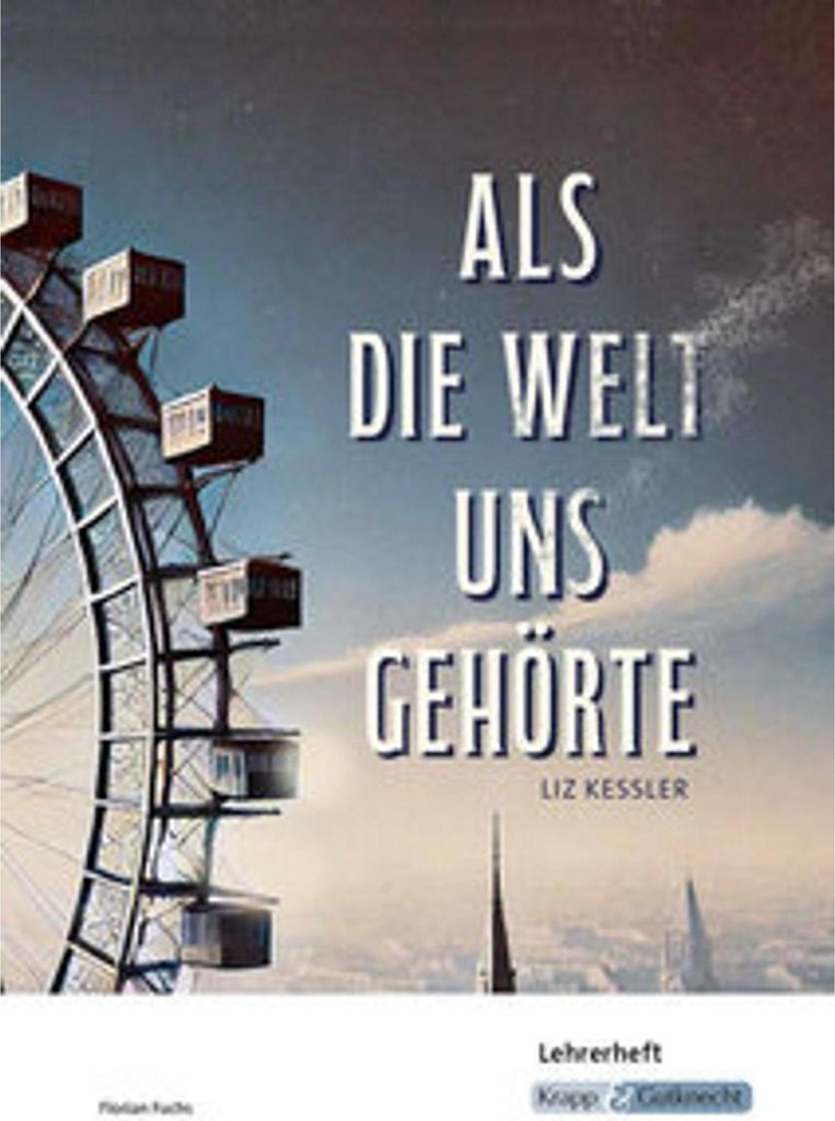 Als die Welt uns gehörte - Liz Kessler - Lehrerheft