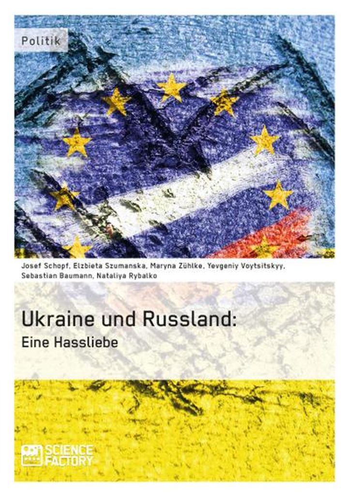Die Ukraine und Russland: Eine Hassliebe
