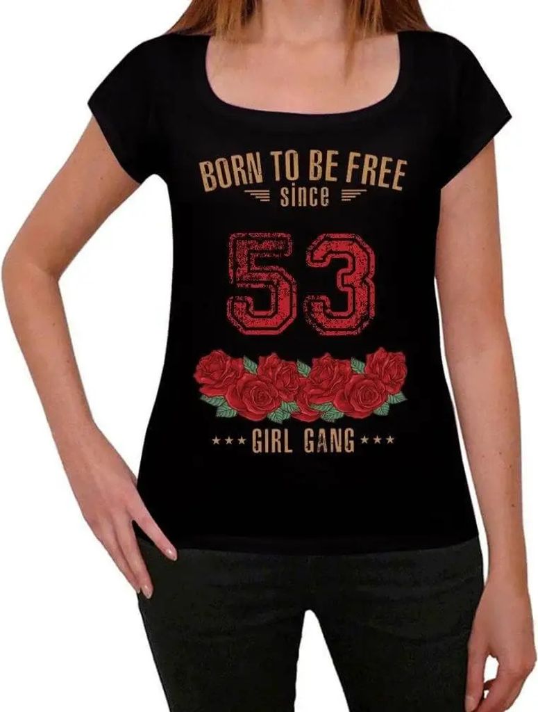 Damen Grafik T-Shirt Mädchenbande geboren um frei zu sein seit 53 – Girl Gang Born To Be Free Since 53 – Geschenk 71. Geburtstag Jahrestag 71 ...