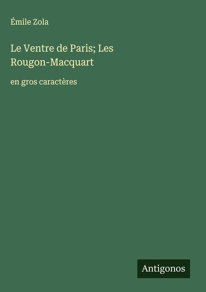 Der Bauch von Paris Les Rougon-Macquart