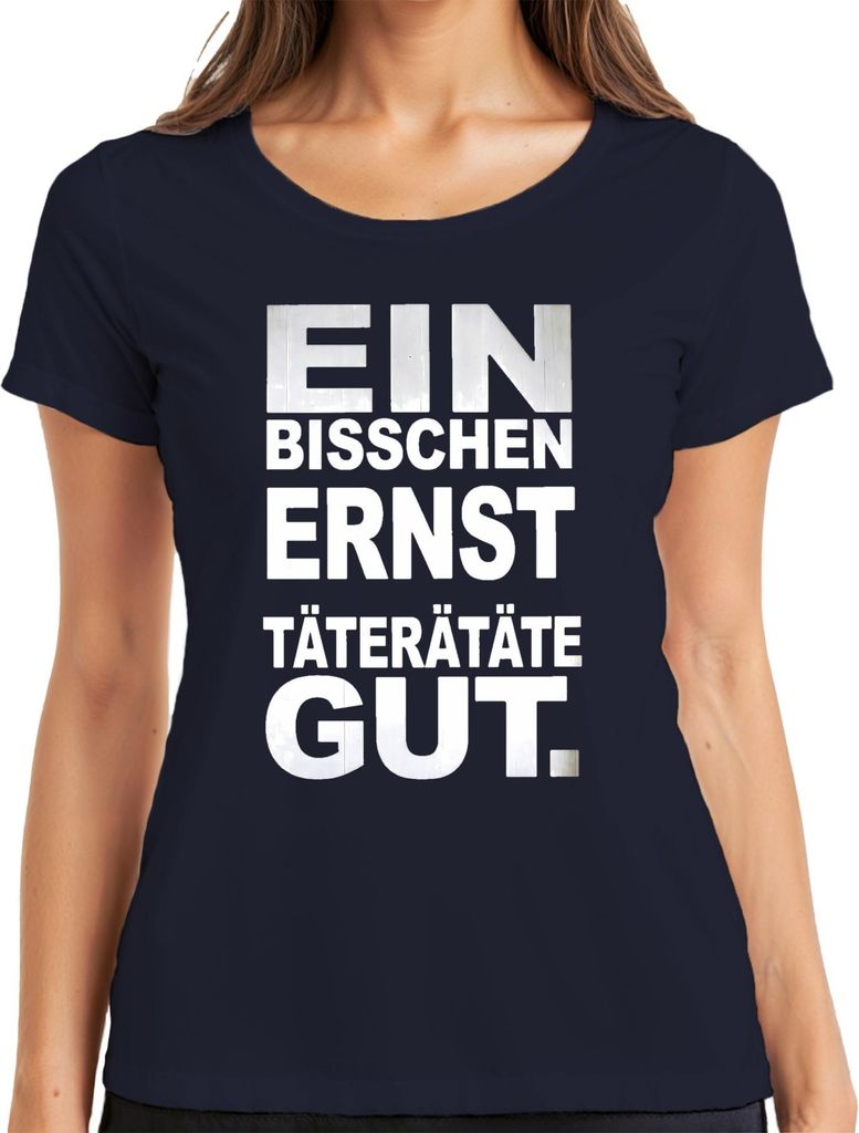 Ein bisschen ernst Täterätäte gut lustig Karneval Spruch Köln Jeck Damen T-Shirt, Navy, 3XL