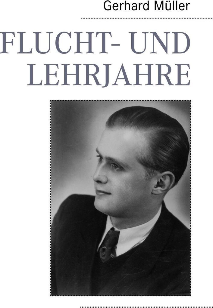 Flucht- und Lehrjahre.by Muller, Gerhard New .