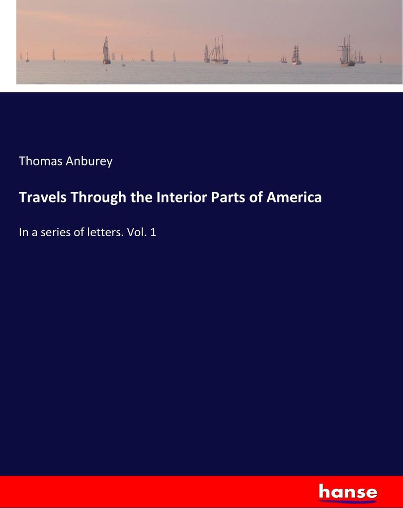 Travels Through the Interior Parts of America