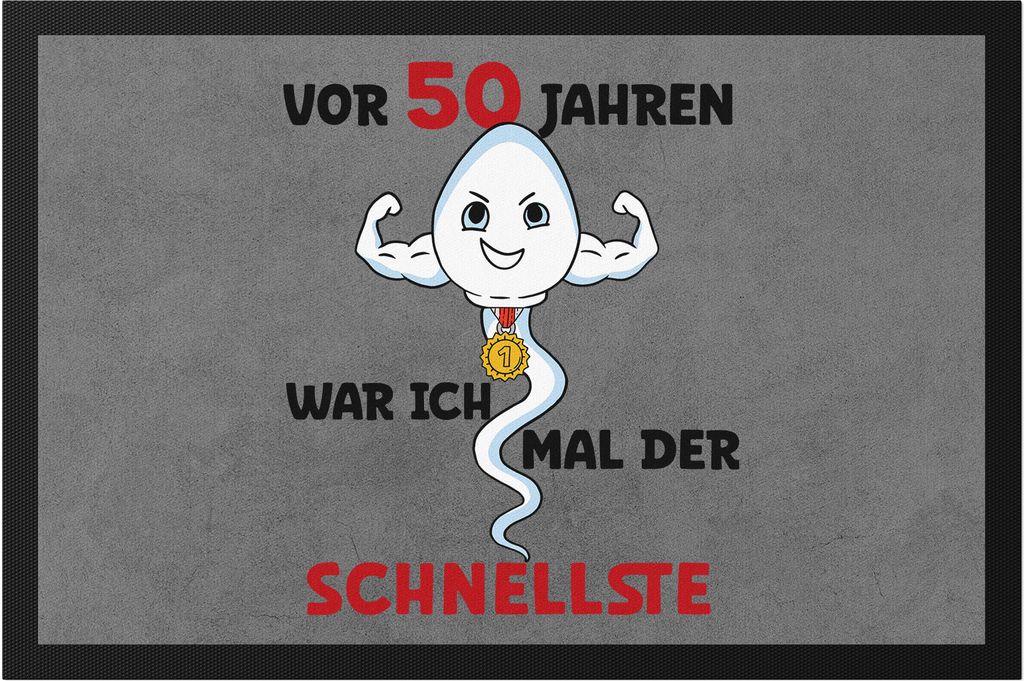 Vor 50 Jahren War Ich Mal Der Schnellste Fußmatte 50. Geburtstag Happy Birthday Let's Dance Alles Gute Let's Party