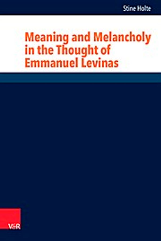 Sinn und Melancholie im Denken von Emmanuel Levinas
