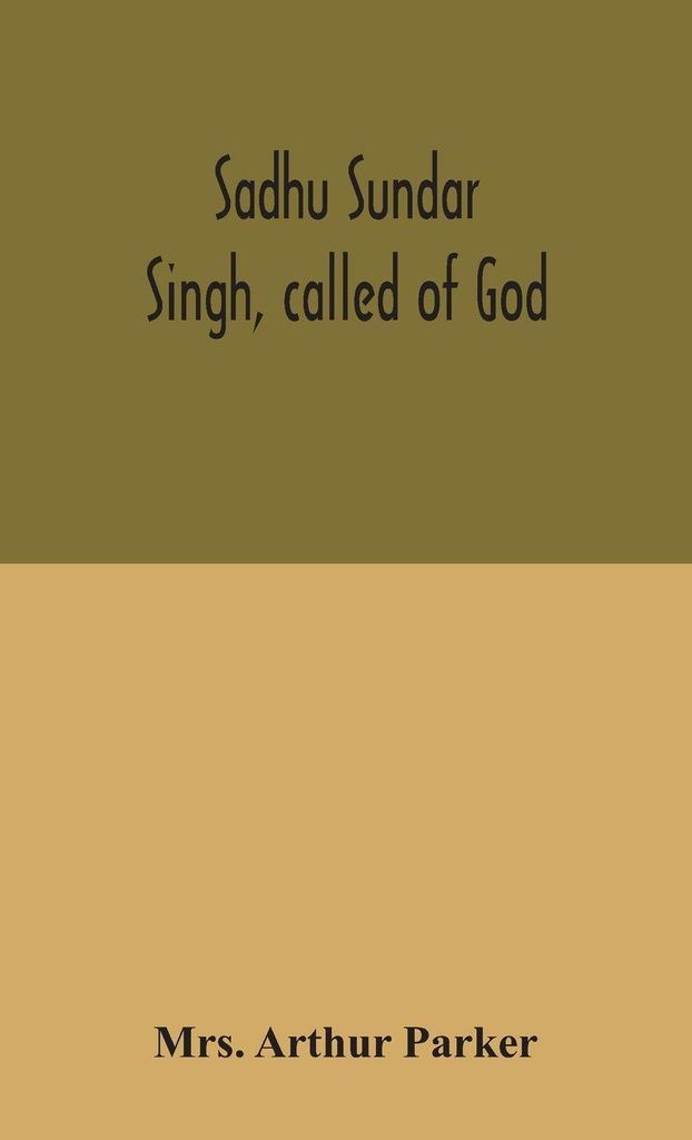 Sadhu Sundar Singh, Called Of God
