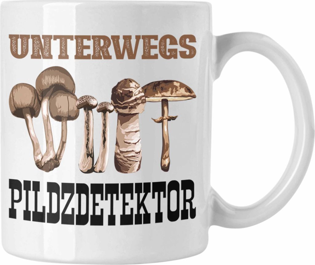 Trendation - Pilzsammler Geschenk Tasse Pilze Sammeln Kaffeetasse Geschenkidee Pilzsucher Pilzliebhaber Spruch (Weiß)