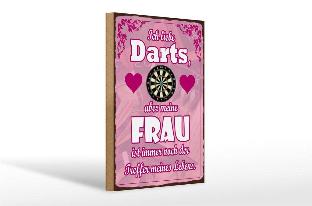 Holzschild ich liebe Darts aber meine Frau ist Treffer Lebens, 30x20 cm, Holzschilder Spruch Sport Hobby