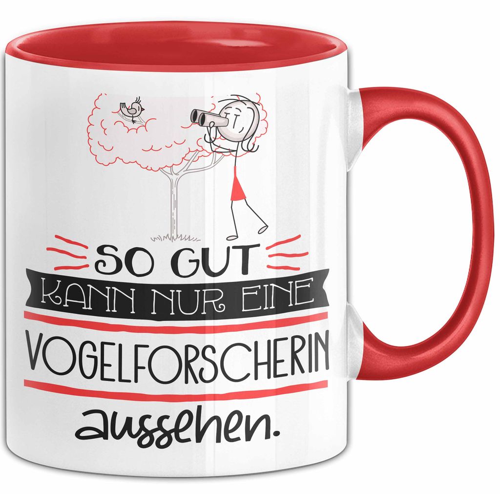 Vogelforscherin Geschenk Tasse So Gut Kann Nur Eine Vogelforscherin Aussehen Geschenkidee Geburtstag Weihnachten Lustig (Rot)