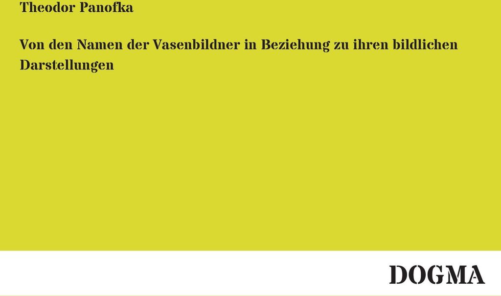 Von den Namen der Vasenbildner in Beziehung zu ihren bildlichen Darstellungen