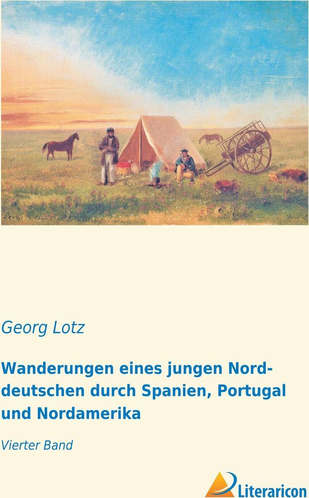 Wanderungen eines jungen Norddeutschen durch Spanien, Portugal und Nordamerika